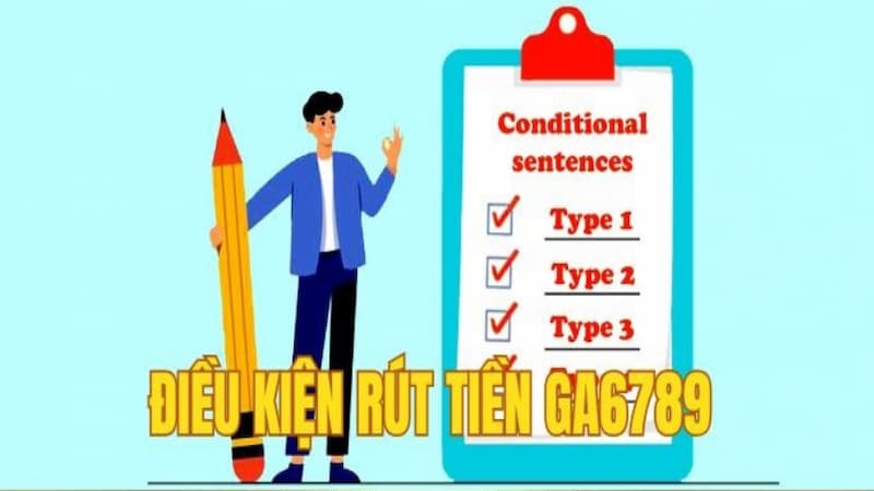 Điều kiện tiến hành rút tiền GA6789 thành công